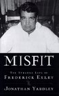 Misfit The Strange Life of Frederick Exley