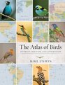 The Atlas of Birds Diversity Behavior and Conservation