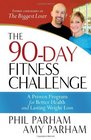 The 90Day Fitness Challenge A Proven Program for Better Health and Lasting Weight Loss