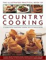 The Illustrated Practical Book of Country Cooking A Celebration of Traditional Country Cooking with 170 Timeless Recipes
