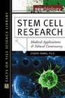 Stem Cell Research Medical Applications and Ethical Controversy