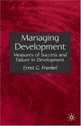 Managing Development Measures of Success and Failure in Development