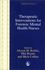 Therapeutic Interventions for Forensic Mental Health Nurses