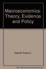 Macroeconomics Theory Evidence and Policy
