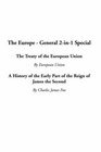 The Europe  General 2In1 Special The Treaty of the European Union / A History of the Early Part of the Reign of James the Second