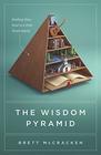 The Wisdom Pyramid Feeding Your Soul in a PostTruth World