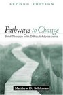 Pathways to Change Second Edition Brief Therapy with Difficult Adolescents