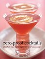 Zero Proof Cocktails AlcoholFree Beverages for Every Occasion