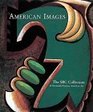 American Images The Sbc Collection of TwentiethCentury American Art