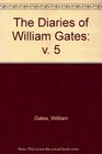 The Diaries of William Gates v 5