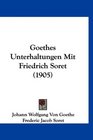 Goethes Unterhaltungen Mit Friedrich Soret