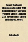 Two of the Saxon Chronicles Parallel With Supplementary Extracts From the Others  A Revised Text Edited With Introd Notes