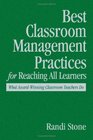 Best Classroom Management Practices for Reaching All Learners What AwardWinning Classroom Teachers Do