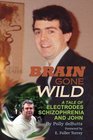 Brain Gone Wild: A Tale of Electrodes, Schizophrenia, and John