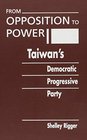 From Opposition to Power Taiwan's Democratic Progressive Party