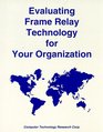 Evaluating Frame Relay Technology for Your Organization
