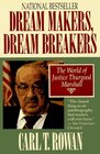 Dream Makers Dream Breakers The World of Justice Thurgood Marshall