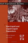 GasLiquid And LiquidLiquid Separators
