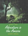 Adventure in the Amazon Leader's Manual