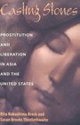 Casting Stones Prostitution and Liberation in Asia and the United States