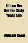 Life on the Border Sixty Years Ago