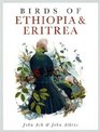 Birds of Ethiopia and Eritrea An Atlas of Distribution