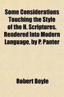 Some Considerations Touching the Style of the H Scriptures Rendered Into Modern Language by P Panter