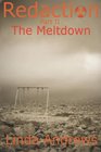 Redaction The Meltdown A Novel of the Apocalypse