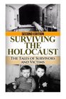 Surviving The Holocaust The Tales of Survivors and Victims