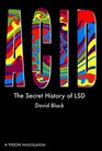 Acid The Secret History of Lsd