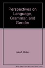 Perspectives on Language Grammar and Gender