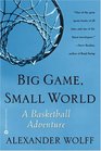 Big Game Small World A Basketball Adventure