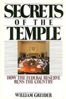 Secrets of the Temple How the Federal Reserve Runs the Country