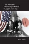 Early Mormon Missionary Activities in Japan 19011924