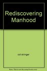 Rediscovering Manhood
