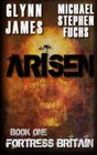 Arisen, Book One - Fortress Britain