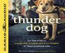 Thunder Dog The True Story of a Blind Man His Guide Dog and the Triumph of Trust at Ground Zero