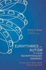 Eurhythmics for Autism and Other Neurophysiologic Diagnoses A Sensorimotor Musicbased Treatment Approach