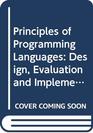 Principles of Programming Languages Design Evaluation and Implementation