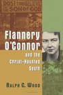 Flannery O'connor And The ChristHaunted South