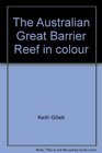 The Australian Great Barrier Reef in colour