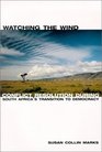 Watching the Wind Conflict Resolution During South Africa's Transition to Democracy