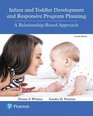 Infant and Toddler Development and Responsive Program Planning A RelationshipBased Approach