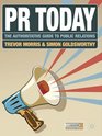 PR Today The Authoritative Guide to Public Relations