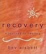 Recovery A Journey to Healing