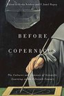 Before Copernicus: The Cultures and Contexts of Scientific Learning in the Fifteenth Century (McGill-Queen's Studies in the History of Ideas)
