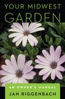 Your Midwest Garden An Owner's Manual