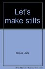 Let's make stilts