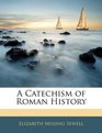A Catechism of Roman History