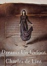 Dreams Underfoot A Newford Collection